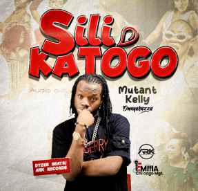 Sili Katogo by Mutant Kelly Omuyakuza (percent Promotionz 2024)