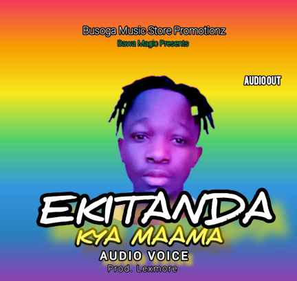 Ekitanda Kya Maama (kilimu Ebiku) by Audio Voice Ug