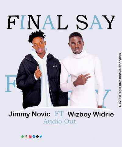 Final Say by Wizboy Widrie  Ft Jimmy Novic