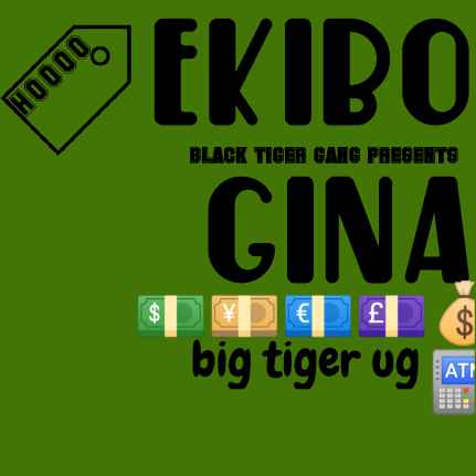 Ekibogina by Big Tiger Ug