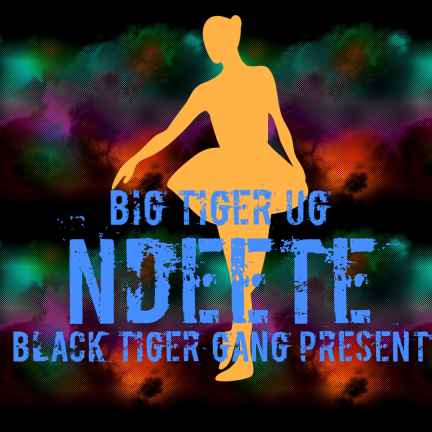 Ndeete by Big Tiger Ug