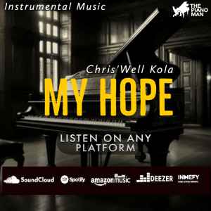 My Hope by Chris'well Kola