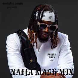 Naija Mashup Nonstop Mix Vol One by Deejay Eddy256