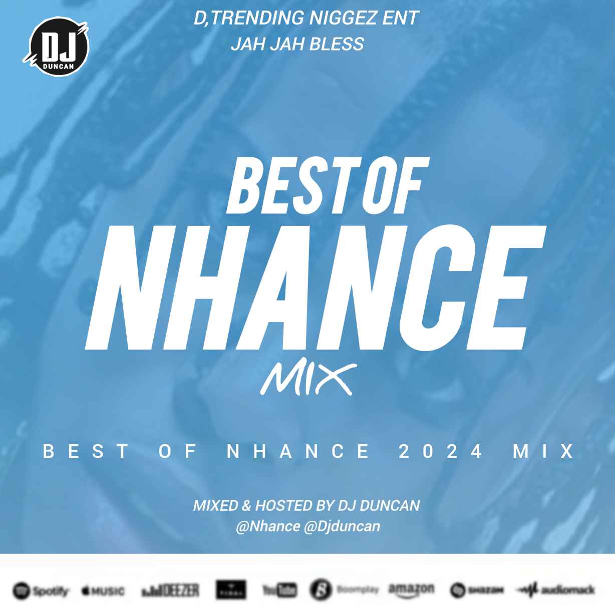 Best Of Nhance (2024) Mix by Dj Duncan Ft Nhance