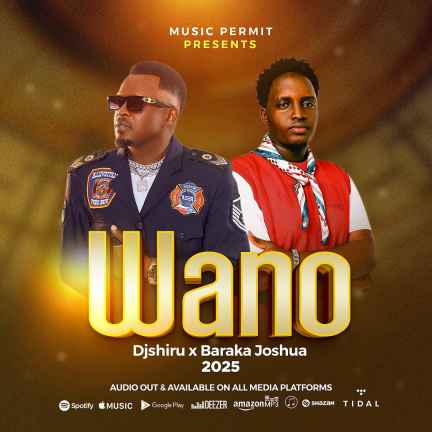 Wano by Dj Shiru, Joshua Baraka