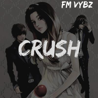 Crush by Fm Vybz