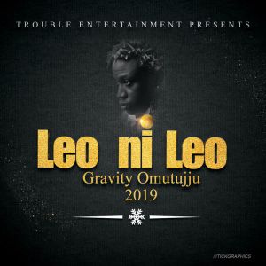 Leo ni Leo by Gravity Omutujju