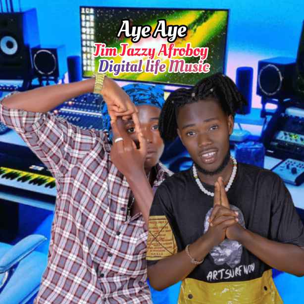 Aye Aye by Digital Life Music Uganda Ft Jim Jazzy Afroboy