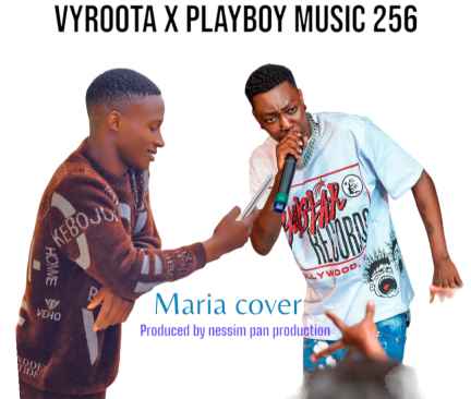 Maria Cover by Playboy Music 256 Feat Vyroota