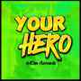 Your Hero by Kim Aaronia