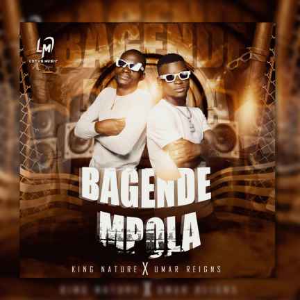 Bagende Mpola by By King Nature Official Ft Umar Reigns