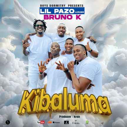 Kibaluma by Lil Pazo Lunabe , Bruno K And Boyz Dormitory