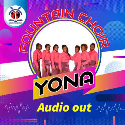 Yona by Fountain Choir Kisozi