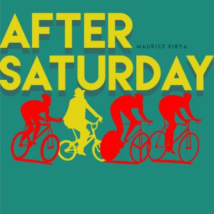 After Saturday by Maurice Kirya