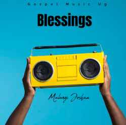 Blessings by Mulungi Joshua