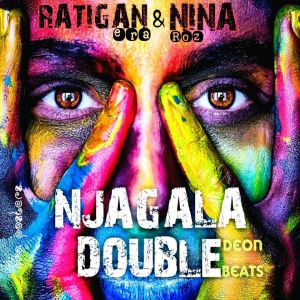 Njagala Double by Ratigan Ft. Nina Roz