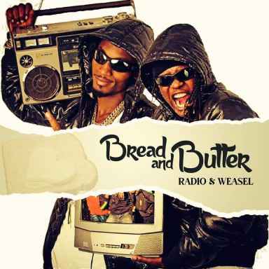 Bread And Butter by Radio And Weasel