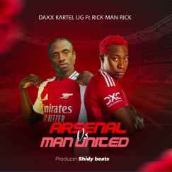 Man United Vs Arsenal by Rickman Manrick Ft Daxx Kartel