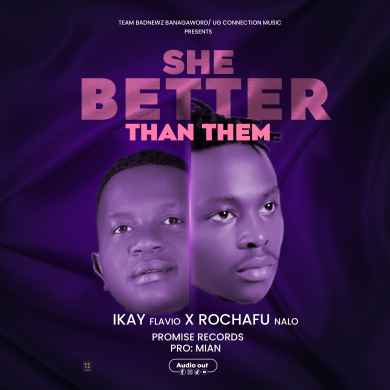 She Better Than Them by Ikay Flavio  × Rochafu Nalo