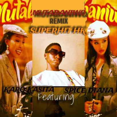 Mutabaniwo (remix) Spice Diana Ft Karole Kasita