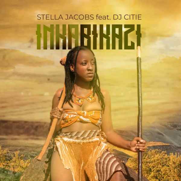 Inkabikazi (ft. Dj Citie) by Stella Jacobs