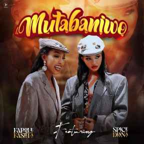 Mutabaniwo by Spice Diana Ft Karole Kasita