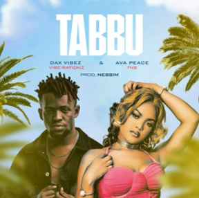 Tabbu by Ava Peace Ft Dax Vibez