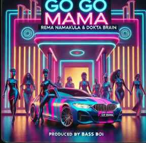 Go Go Go by Dokta Brain X Rema Namakula