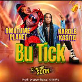 Bu Tick by Omutume Planet Ft Karole Kasita