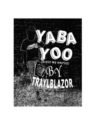 Yaba Yoo (bless My Hustle) by Traylblazor