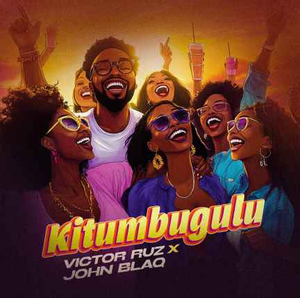 Kitumbuguulu by Victor Ruz Feat John Blaq