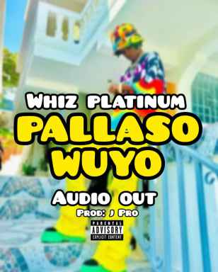 Pallaso Wuyo by Whiz Platinum